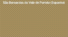 Caixa de texto: S�o Bernardos do Vale de Portela (Espanha)